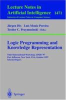 Logic Programming and Knowledge Representation: Third International Workshop, LPKR'97, Port Jefferson, New York, USA, October 17, 1997, Selected Papers ... / Lecture Notes in Artificial Intelligence) 3540649581 Book Cover