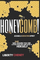 Honeycomb: Jezebels Seducing Spirit B08B2V6XYV Book Cover