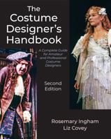 The Costume Designer’s Handbook: A Complete Guide for Amateur and Professional Costume Designers, Second Edition 1478651792 Book Cover