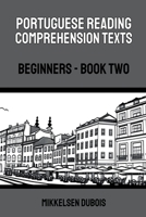 Portuguese Reading Comprehension Texts: Beginners - Book Two B0C4ST36XX Book Cover