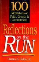 Reflections on the Run: 100 Meditations on Faith, Growth, and Commitment 0877888183 Book Cover