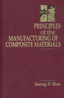 Principles of the Manufacturing of Composite Materials 1932078266 Book Cover