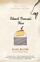 Edward Trencom's Nose: A Novel of History, Dark Intrigue, and Cheese 031236217X Book Cover