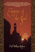 Empire of the Soul: Some Journeys in India 1573226351 Book Cover