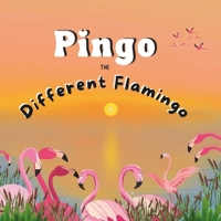 Pingo the Different Flamingo B0CW35Z2X5 Book Cover