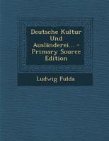 Deutsche Kultur Und Ausl�nderei... 0274835800 Book Cover