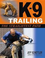 K-9 Trailing: The Straightest Path 1577791193 Book Cover