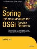 Pro Spring Dynamic Modules for OSGi™ Service Platforms 1430216123 Book Cover