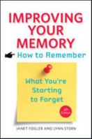 Improving Your Memory: How to Remember What You're Starting to Forget 0801847680 Book Cover
