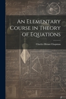 An Elementary Course in Theory of Equations 1022528068 Book Cover