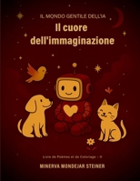 Il cuore dell'immaginazione: L'arte dei sentimenti (Italian Edition) B0G6XJB8Z5 Book Cover