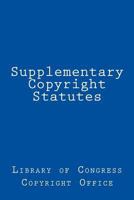 Supplementary Copyright Statutes 1986508706 Book Cover
