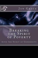 Breaking the Spirit of Poverty with the Spirit of Generosity 1501059343 Book Cover