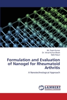 Formulation and Evaluation of Nanogel for Rheumatoid Arthritis: A Nanotechnological Approach 6206163199 Book Cover