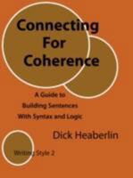 Connecting For Coherence: A Guide to Building Sentences With Syntax and Logic: Writing Style 2 0979496403 Book Cover