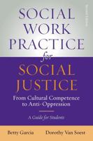 Social Work Practice for Social Justice: From Cultural Competence to Anti-Oppression 0872932109 Book Cover
