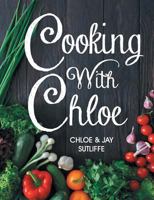 Cooking with Chloe 1479607835 Book Cover