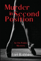 Murder in Second Position: An On Pointe Mystery 1685120210 Book Cover