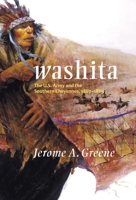 Washita: The U.S. Army and the Southern Cheyennes, 1867-1869 (Campaigns & Commanders) 0806135514 Book Cover