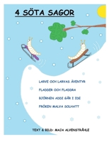 4 Söta Sagor: Larve och Larvas äventyr, Fladder och Fladdra, Björnen Addi går i ide, Fröken Malva Solhatt (Swedish Edition) 918057551X Book Cover