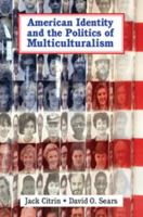 American Identity and the Politics of Multiculturalism 0521535786 Book Cover