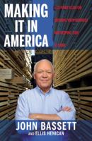 Making It in America: A 12-Point Plan for Growing Your Business and Keeping Jobs at Home 1455563552 Book Cover