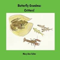 Butterfly Grandma: Critters! 1733844155 Book Cover