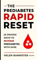 The Prediabetes Rapid Reset: 25 Proven Ways To Reverse Prediabetes With Ease B0FR3SWQ71 Book Cover