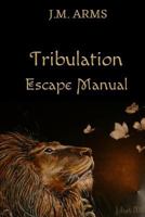 Tribulation Escape Manual 1981206248 Book Cover