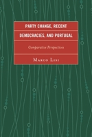 Party change, recent democracies and Portugal : comparative perspectives 0739193651 Book Cover