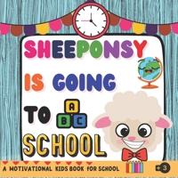 Sheeponsy is Going to School: A Motivational Kids Book for School, Discover Sheeponsy's Preparations for Entering the School B09FS9HW8C Book Cover