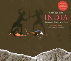 A Kite's Eye View: India: Between Earth and Sky 8174364714 Book Cover