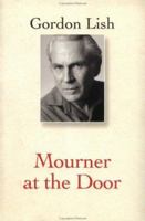 Mourner at the Door (Lish, Gordon) 067082061X Book Cover