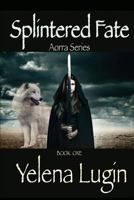 Splintered Fate 1519189516 Book Cover