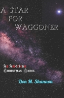 A Star for Waggoner: An American Christmas Carol B09HNDHM5G Book Cover