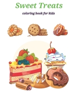 Sweet Treats: Coloring Book For Kids of all Ages 60 Fun Easy Designed B08Q71CYDR Book Cover