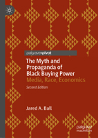 The Myth and Propaganda of Black Buying Power 3031265483 Book Cover
