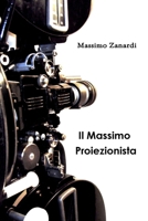 Il Massimo Proiezionista (Italian Edition) 0557635985 Book Cover