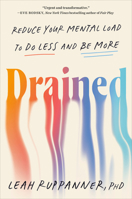 Drained: Reduce Your Mental Load to Do Less and Be More 0593850904 Book Cover