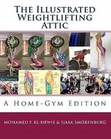 The Illustrated Weightlifting Attic 1453773223 Book Cover