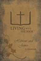 Living with the Book: Hebrews and James 1449793169 Book Cover