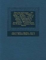 Obras Del Ilustrissimo ... Don Juan De Palafox Y Mendoza, ... Obispo ... De Osma, ...: Tomo Vi, Tratados Misticos: Varon De Deseos, Peregrinacion De Philot�a, Necesidad De La Oracion, Egercicios De Re 1295186330 Book Cover