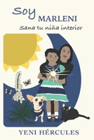 Soy Marleni: Sana Tu Niña Interior B0BRZ68DZ3 Book Cover