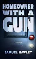 Homeowner with a Gun 099207861X Book Cover