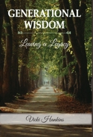 Generational Wisdom, Leaving a Legacy 1614938547 Book Cover