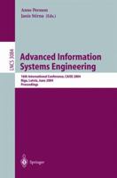 Advanced Information Systems Engineering: 16th International Conference, CAiSE 2004, Riga, Latvia, June 7-11, 2004, Proceedings 3540221514 Book Cover