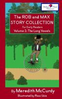 The Rob and Max Story Collection for Early Readers (The Long Vowels, Volume 2) 0615533035 Book Cover