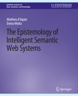 The Epistemology of Intelligent Semantic Web Systems 1627051619 Book Cover