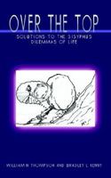 Over the Top: Solutions to the Sisyphus Dilemmas of Life 140339136X Book Cover