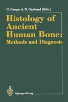 Histology Of Ancient Human Bone: METHODS AND DIAGNOSIS 3642770037 Book Cover